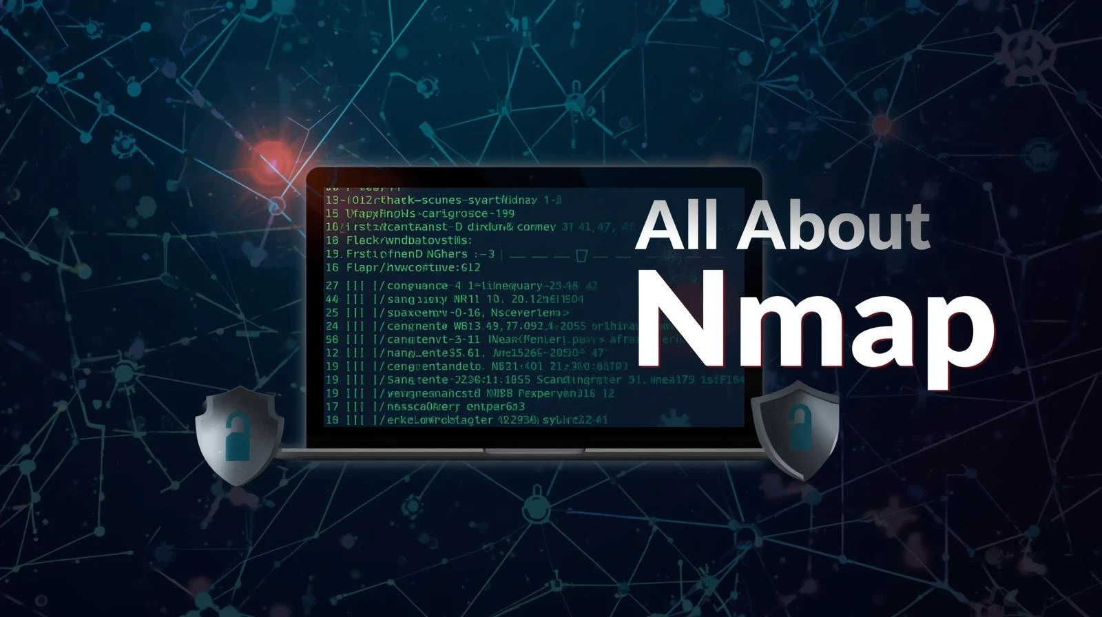 All About Nmap Network Mapper for network scanning and security testing