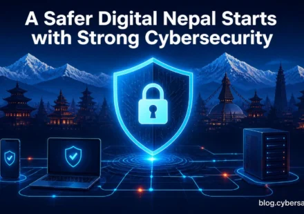 A Safer Digital Nepal Starts with Strong Cybersecurity